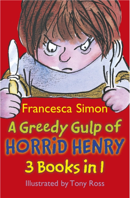 A Greedy Gulp of Horrid Henry 3-in-1 : Abominable Snowman/Robs the Bank/Wakes the Dead-9781444000962
