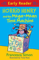 Horrid Henry Early Reader: Horrid Henry and the Mega-Mean Time Machine : Book 34-9781444016024