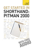 Get Started In Shorthand: Pitman 2000 : Master the basics of shorthand: a beginner's introduction to Pitman 2000-9781444102963