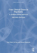 Core Clinical Cases in Psychiatry : A problem-solving approach-9781444122879