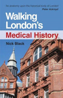 Walking London''s Medical History Second Edition
