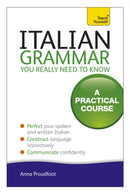 Italian Grammar You Really Need To Know : A Practical Course-9781444179460