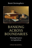 Banking Across Boundaries : Placing Finance in Capitalism-9781444338287