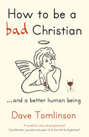 How to be a Bad Christian : ... And a better human being-9781444703832