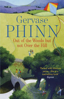 Out of the Woods But Not Over the Hill-9781444705409