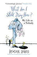 What Am I Still Doing Here? : My Life as Me-9781444708691