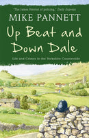 Up Beat and Down Dale: Life and Crimes in the Yorkshire Countryside-9781444708981