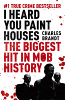 I Heard You Paint Houses : Now Filmed as The Irishman directed by Martin Scorsese-9781444710502