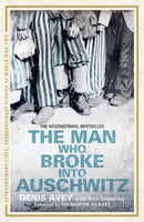The Man Who Broke into Auschwitz : The Extraordinary True Story-9781444714197