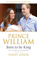 Prince William: Born to be King : An intimate portrait-9781444720419