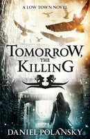 Tomorrow, the Killing : Low Town 2-9781444721362