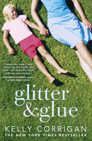 Glitter and Glue : A compelling memoir about one woman's discovery of the true meaning of motherhood-9781444725155