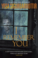 I Remember You : The bone-chilling haunted house ghost story from the queen of Icelandic Noir-9781444729269