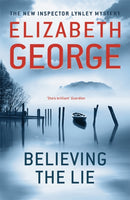 Believing the Lie : An Inspector Lynley Novel: 17-9781444730142