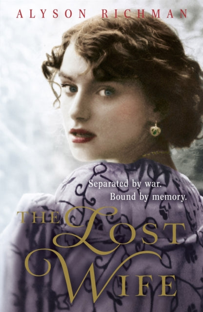 The Lost Wife : the heart-breaking and unforgettable WW2 love story which will sweep you off your feet-9781444730203