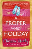 A Proper Family Holiday : A heartwarming and laugh-out-loud page-turner of the ups and downs of family life-9781444742732