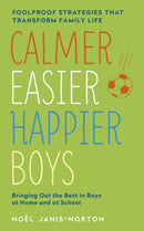 Calmer, Easier, Happier Boys : The revolutionary programme that transforms family life-9781444753479