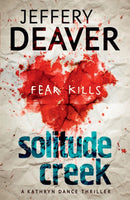Solitude Creek : Fear Kills in Agent Kathryn Dance Book 4-9781444757422