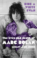 Ride a White Swan : The Lives and Death of Marc Bolan-9781444758795