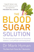 The Blood Sugar Solution : The Bestselling Programme for Preventing Diabetes, Losing Weight and Feeling Great-9781444760583