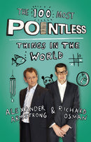 The 100 Most Pointless Things in the World : A pointless book written by the presenters of the hit BBC 1 TV show-9781444762051