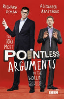 The 100 Most Pointless Arguments in the World : A perfect Christmas gift from presenters of the hit BBC 1 TV show-9781444762082