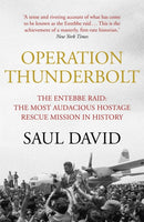 Operation Thunderbolt : The Entebbe Raid - The Most Audacious Hostage Rescue Mission in History-9781444762549