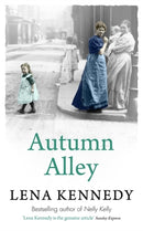Autumn Alley : Enter a world of gas lights and horse-drawn buses, gin-soaked night clubs and fluttering lace curtains . . .-9781444767216