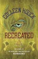Recreated : Book Two in the Reawakened series, filled with Egyptian mythology, intrigue and romance-9781444784817