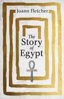 The Story of Egypt : The Epic History of the World's Greatest Civilisation-9781444785166