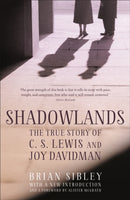 Shadowlands: The True Story of C S Lewis and Joy Davidman-9781444785326