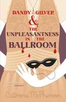 Dandy Gilver and the Unpleasantness in the Ballroom-9781444786118