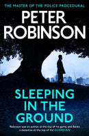 Sleeping in the Ground : The 24th DCI Banks novel from The Master of the Police Procedural-9781444786903