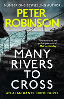 Many Rivers to Cross : The 26th DCI Banks novel from The Master of the Police Procedural-9781444787009