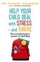 Help Your Child Deal With Stress - and Thrive : The transformative power of Self-Reg-9781444788709