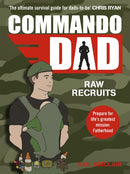 Commando Dad : Advice for Raw Recruits: From pregnancy to birth-9781444788815