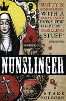 Nunslinger: The Complete Series : High Adventure, Low Skulduggery and Spectacular Shoot-Outs in the Wildest Wild West-9781444789232