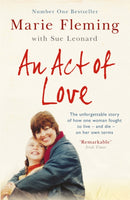 An Act of Love : One Woman's Remarkable Life Story and Her Fight for the Right to Die with Dignity-9781444791228