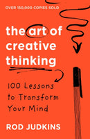 The Art of Creative Thinking : 100 Lessons to Transform Your Mind-9781444794496