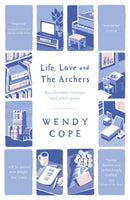 Life, Love and The Archers : recollections, reviews and other prose-9781444795387
