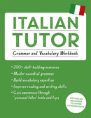  Italian Tutor: Grammar and Vocabulary Workbook (Learn Italian with Teach Yourself)