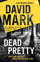 Dead Pretty : The 5th DS McAvoy novel from the Richard & Judy bestselling author-9781444798111