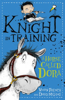 Knight in Training: A Horse Called Dora : Book 2-9781444922288
