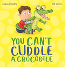 You Can''t Cuddle a Crocodile