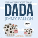Your Baby''s First Word Will Be Dada