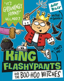 King Flashypants and the Boo-Hoo Witches : Book 4-9781444940978