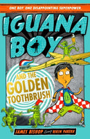Iguana Boy and the Golden Toothbrush : Book 3-9781444950960