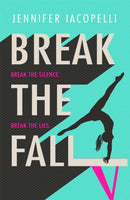 Break The Fall : A compulsive contemporary YA sports novel by author of Finding Her Edge-9781444953244