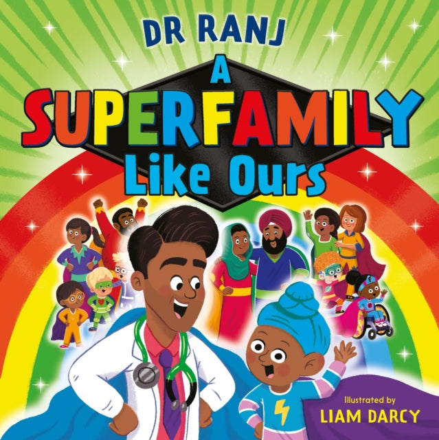 A Superfamily Like Ours : An uplifting celebration of all kinds of families from the bestselling Dr. Ranj-9781444965087