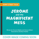 Jerome and Friends: The Magnificent Mess